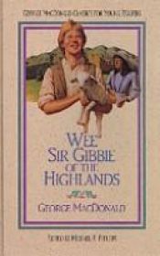 book cover of Wee Sir Gibbie of the Highlands by Michael Phillips