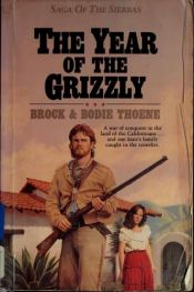 book cover of The Year of the Grizzly (Saga of the Sierras) by Brock Thoene