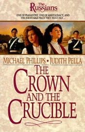 book cover of The Crown and the Crucible by Michael Phillips