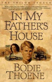 book cover of Shiloh Legacy, Book One: In My Father's House by Bodie Thoene