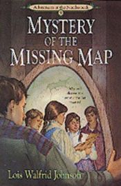 book cover of Mystery of the Missing Map (The Adventures of the Northwoods #9) by Lois Walfrid Johnson