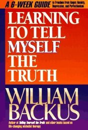 book cover of Learning to tell myself the truth by William D Backus