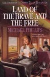 book cover of Land of the brave and the free by Michael Phillips