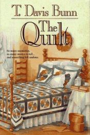 book cover of The quilt by T. Davis Bunn