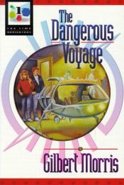 book cover of The Dangerous Voyage (Time Navigators) by Gilbert Morris