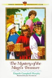 book cover of The Mystery of the Magi's Treasure (Three Cousins Detective Club) (Book 6) by Elspeth Campbell Murphy