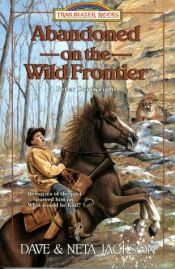 book cover of Abandoned on the Wild Frontier by Dave and Neta Jackson