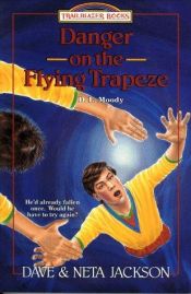 book cover of Danger on the Flying Trapeze: D. L. Moody (Trailblazer Books) by Dave and Neta Jackson