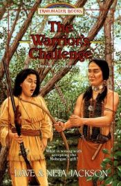 book cover of The Warrior's Challenge: David Zeisberger (Trailblazer Books #20) by Dave and Neta Jackson