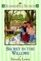 book cover of Secret in the Willows (Summerhill Secrets #2) by Beverly Lewis