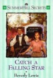 book cover of Catch a Falling Star (Summerhill Secrets #3) by Beverly Lewis