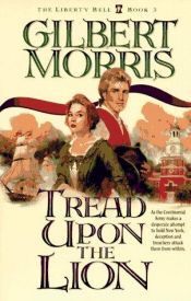 book cover of Tread upon the Lion (The Liberty Bell Series, Book 3) by Gilbert Morris