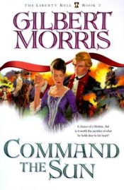 book cover of Command the sun by Gilbert Morris