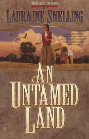 book cover of An untamed land by Lauraine Snelling