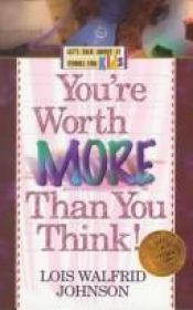 book cover of You're Worth More Than You Think by Lois Walfrid Johnson