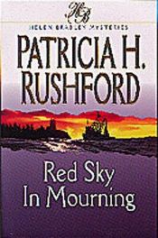 book cover of Red Sky in Mourning (Helen Bradley Mysteries #1) by Patricia Rushford