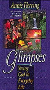 book cover of Glimpses: Seeing God in Everyday Life by Annie Herring