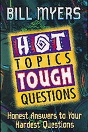 book cover of Hot Topics Tough Questions by Bill Myers