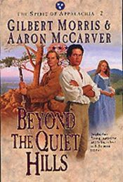 book cover of Beyond the Quiet Hills (Spirit of Appalachia) by Gilbert Morris