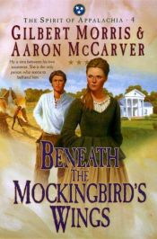 book cover of Beneath the mockingbird's wings by Gilbert Morris