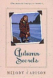 book cover of Autumn Secrets (The Allison Chronicles Book 3) by Melody Carlson