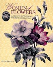 book cover of Women of Flowers: A Tribute to Victorian Women Illustrators by Jack Kramer