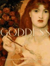 book cover of Goddess: A Celebration in Art and Literature (A Fair Street-Welcome book) by Jalaja Bonheim