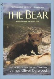 book cover of The bear by James Oliver Curwood