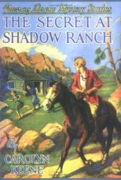 book cover of The Secret at Shadow Ranch by Кэролайн Кин