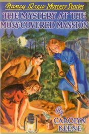 book cover of 18 Mystery of the Moss-Covered Mansion (Nancy Drew, Book 18) 1943B-7 or 1944A-8, or B-9, or A-1 by Carolyn Keene