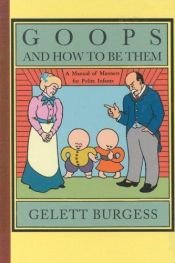 book cover of Goops and How to Be Them (Timeless Classics) by Gelett Burgess