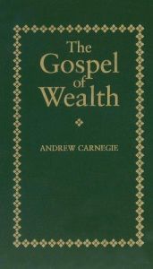 book cover of Gospel of Wealth (Little Books of Wisdom (Applewood)) by แอนดรูว์ คาร์เนกี