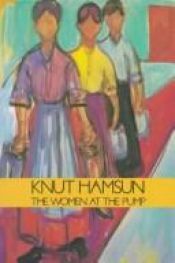 book cover of The Women at the Pump by Knut Hamsun