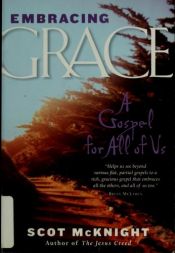 book cover of Embracing Grace - A Gospel for all of us by Scot McKnight