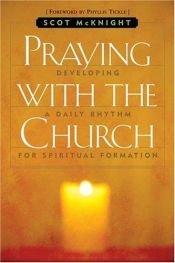 book cover of Praying with the Church : Following Jesus Daily, Hourly, Today by Scot McKnight
