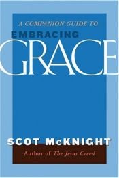 book cover of A Companion Guide to Embracing Grace by Scot McKnight