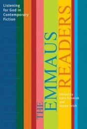 book cover of The Emmaus Readers: Listening for God in Contemporary Fiction by Gary D. Schmidt