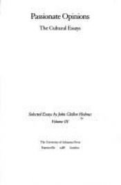 book cover of Passionate opinions : the cultural essays by John Clellon Holmes