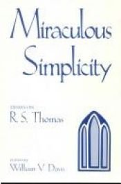 book cover of Miraculous Simplicity: Essays on R.S. Thomas by R. S. Thomas