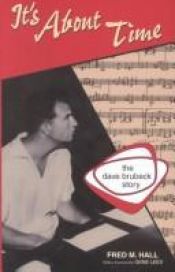 book cover of It's About Time: The Dave Brubeck Story by Fred Hall