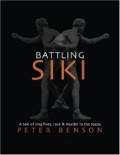 book cover of Battling Siki: A Tale of Ring Fixes, Race, and Murder in the 1920s by Peter Benson