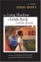 The Long Shadow of Little Rock: A Memoir