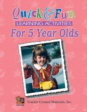 book cover of Quick & Fun Learning Activities for 5 Year Olds by Julia Jasmine