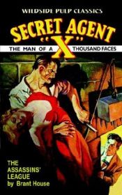 book cover of Secret Agent "X": The Assassins League by Brant House