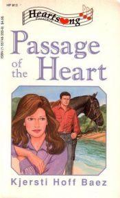 book cover of Passage of the Heart (Heartsong Presents #13) by Kjersti Hoff Baez