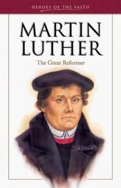 book cover of Heroes of the Faith: Martin Luther by Dan Harmon
