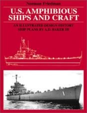 book cover of U.S. Amphibious Ships and Craft by Norman Friedman