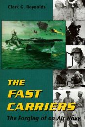 book cover of The fast carriers by Clark G. Reynolds