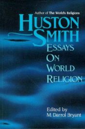 book cover of Essays on World Religion by Huston Smith