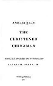 book cover of The Christened Chinaman by Andriej Bieły